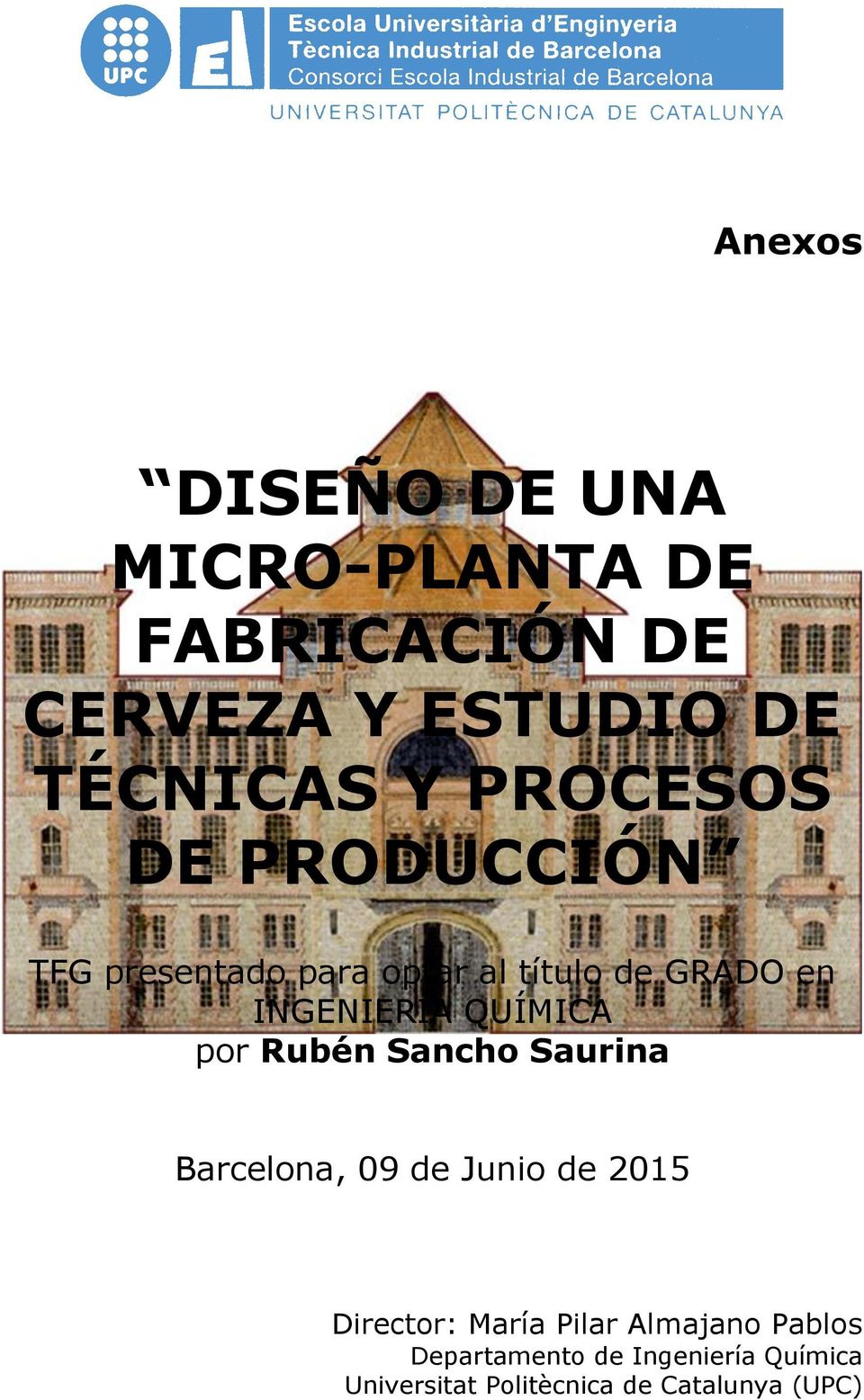 QUÍMICA por Rubén Sancho Saurina Barcelona, 09 de Junio de 2015 Director: María Pilar