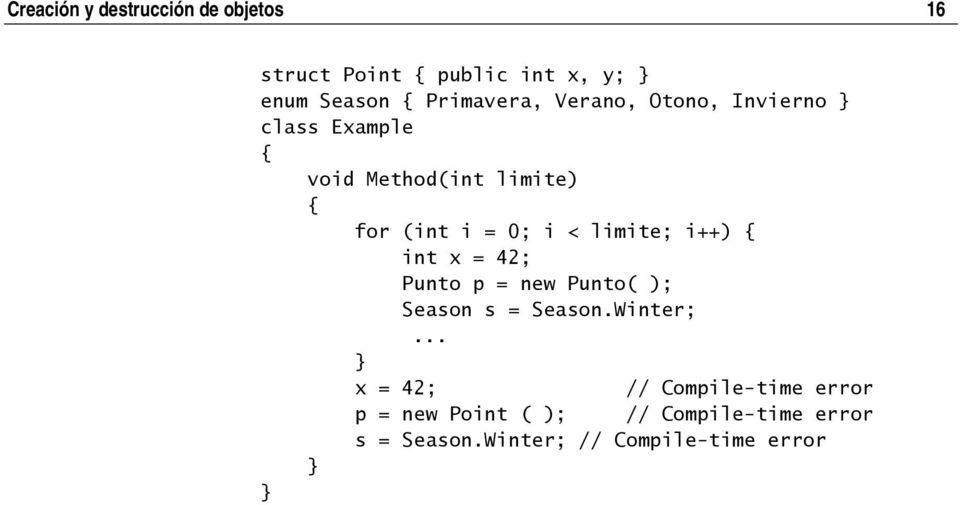 i++) int x = 42; Punto p = new Punto( ); Season s = Season.Winter;.