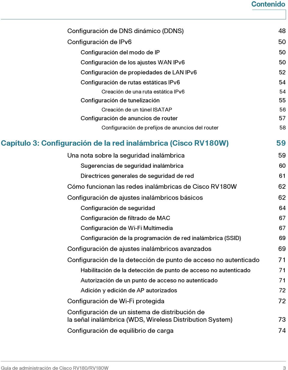 prefijos de anuncios del router 58 Capítulo 3: Configuración de la red inalámbrica (Cisco RV180W) 59 Una nota sobre la seguridad inalámbrica 59 Sugerencias de seguridad inalámbrica 60 Directrices