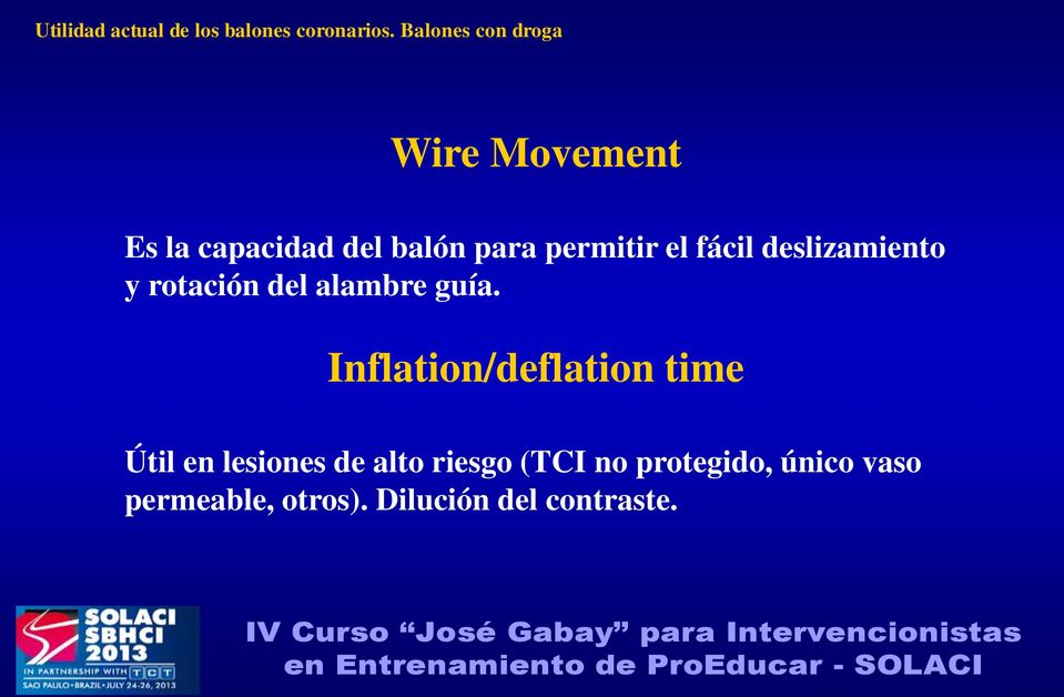 Inflation/deflation time Útil en lesiones de alto riesgo