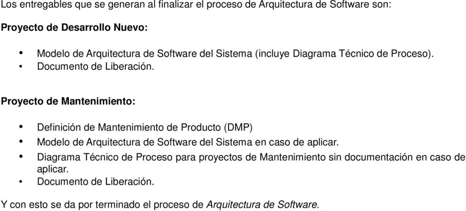Proyecto de Mantenimiento: Definición de Mantenimiento de Producto (DMP) Modelo de Arquitectura de Software del Sistema en caso de aplicar.