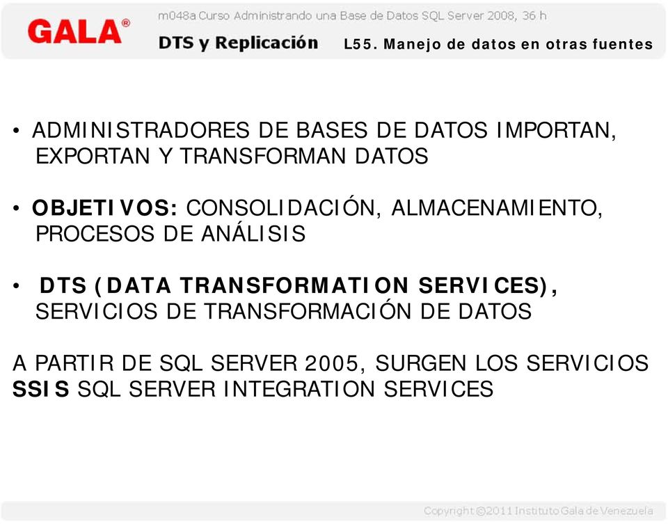 ANÁLISIS DTS (DATA TRANSFORMATION SERVICES), SERVICIOS DE TRANSFORMACIÓN DE DATOS A