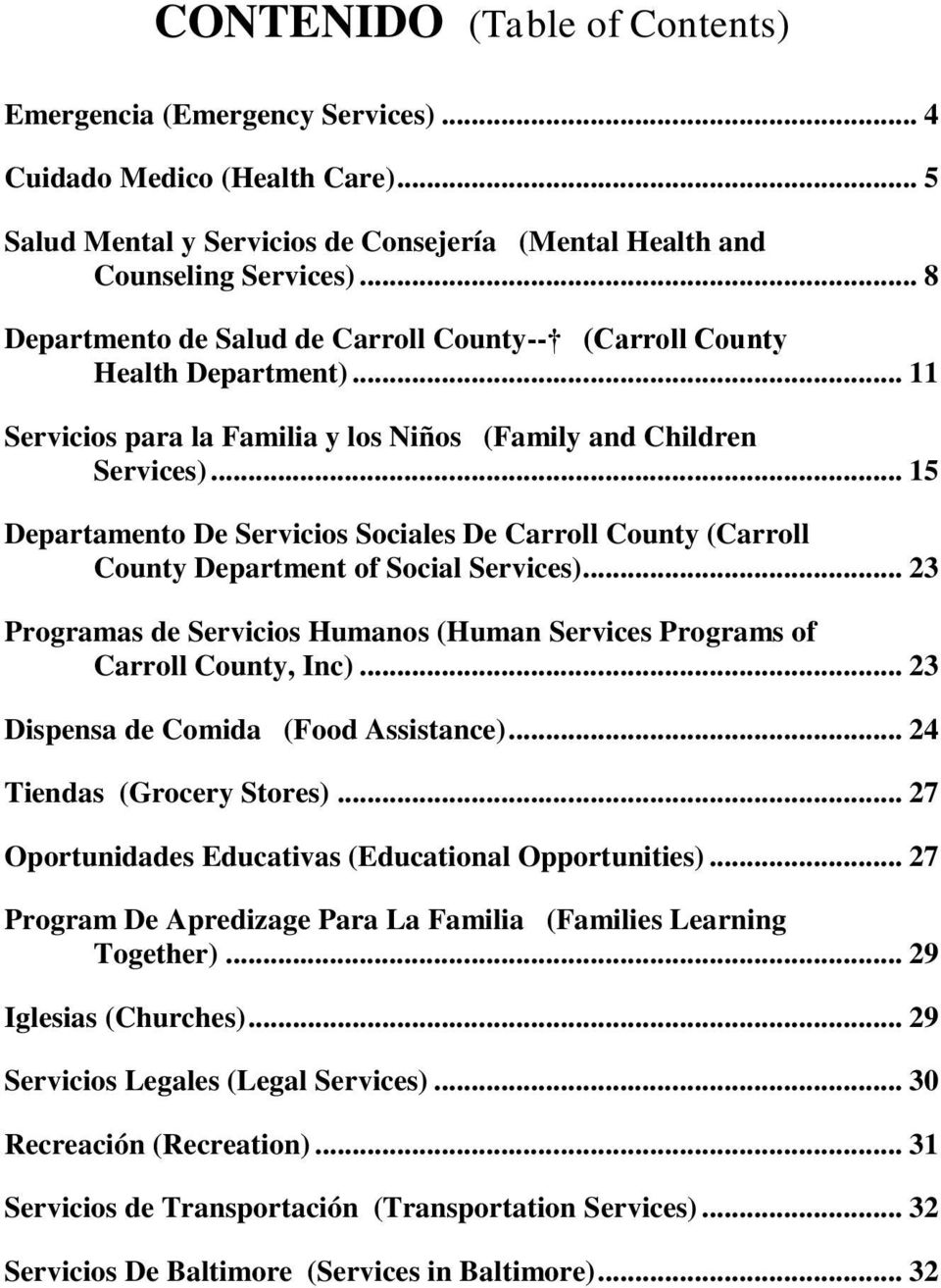 .. 15 Departamento De Servicios Sociales De Carroll County (Carroll County Department of Social Services)... 23 Programas de Servicios Humanos (Human Services Programs of Carroll County, Inc).