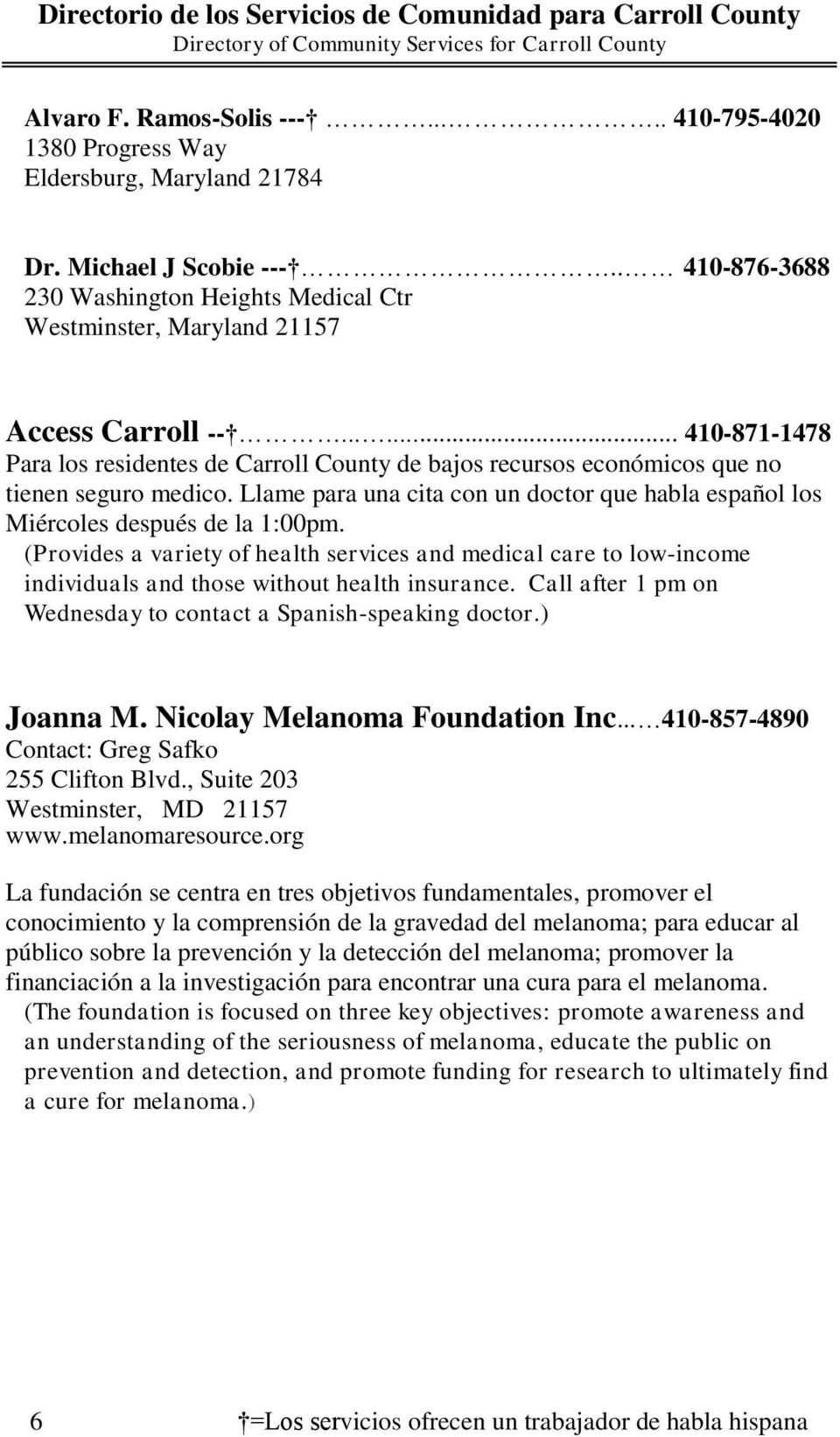 ..... 410-871-1478 Para los residentes de Carroll County de bajos recursos económicos que no tienen seguro medico.
