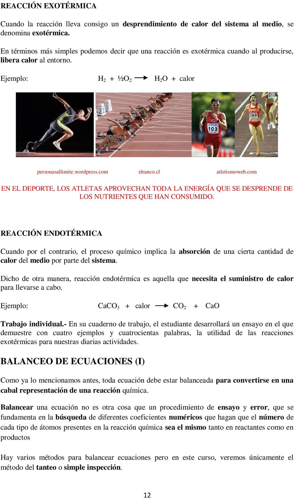 cl atletismoweb.com EN EL DEPORTE, LOS ATLETAS APROVECHAN TODA LA ENERGÍA QUE SE DESPRENDE DE LOS NUTRIENTES QUE HAN CONSUMIDO.