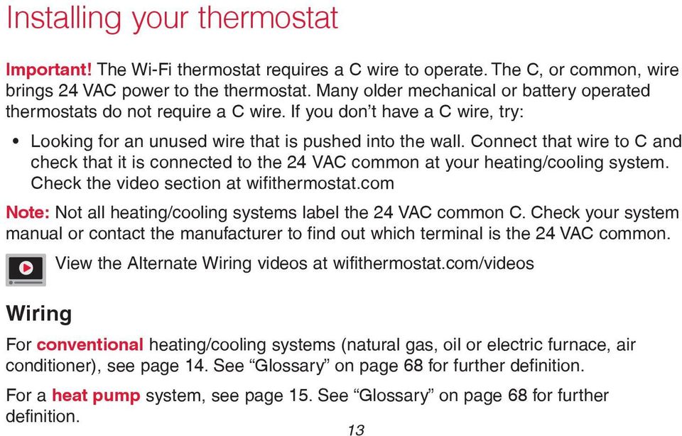 Connect that wire to C and check that it is connected to the 24 VAC common at your heating/cooling system. Check the video section at wifithermostat.