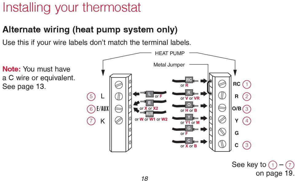 HEAT PUMP Note: You must have a C wire or equivalent. See page 13.
