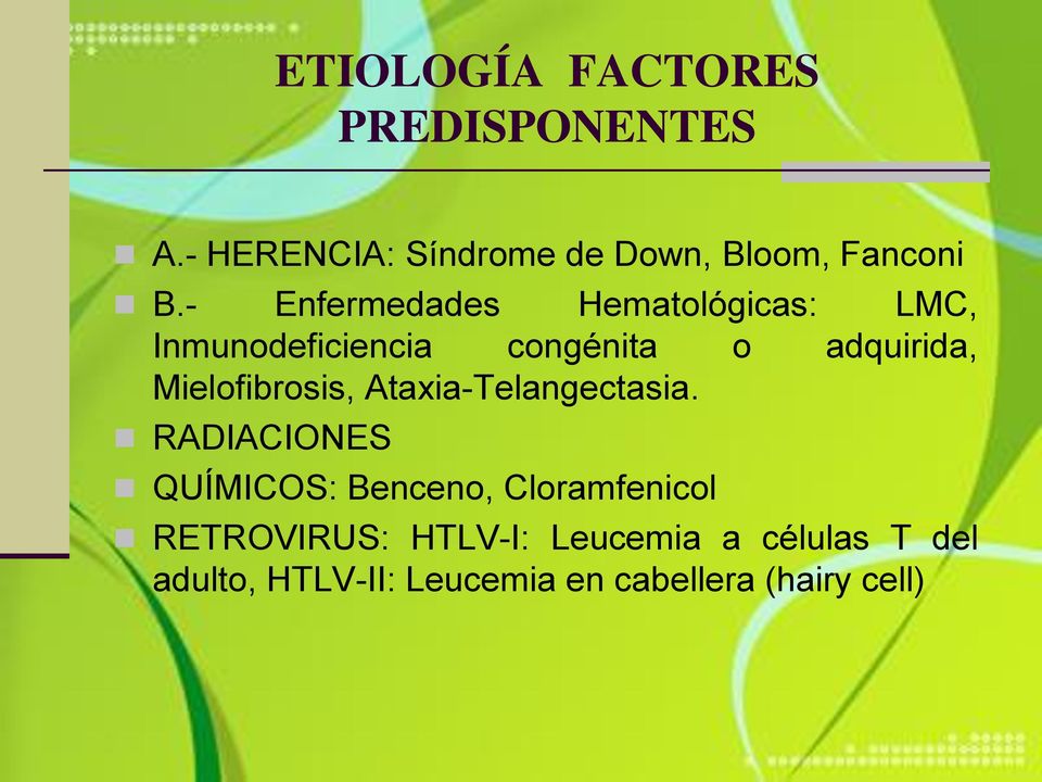 Mielofibrosis, Ataxia-Telangectasia.