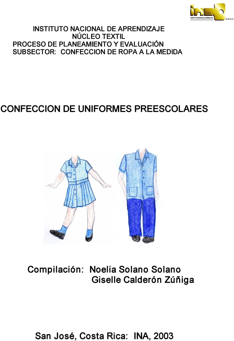 MEDIDA CONFECCION DE UNIFORMES PREESCOLARES Compilación: Noelia