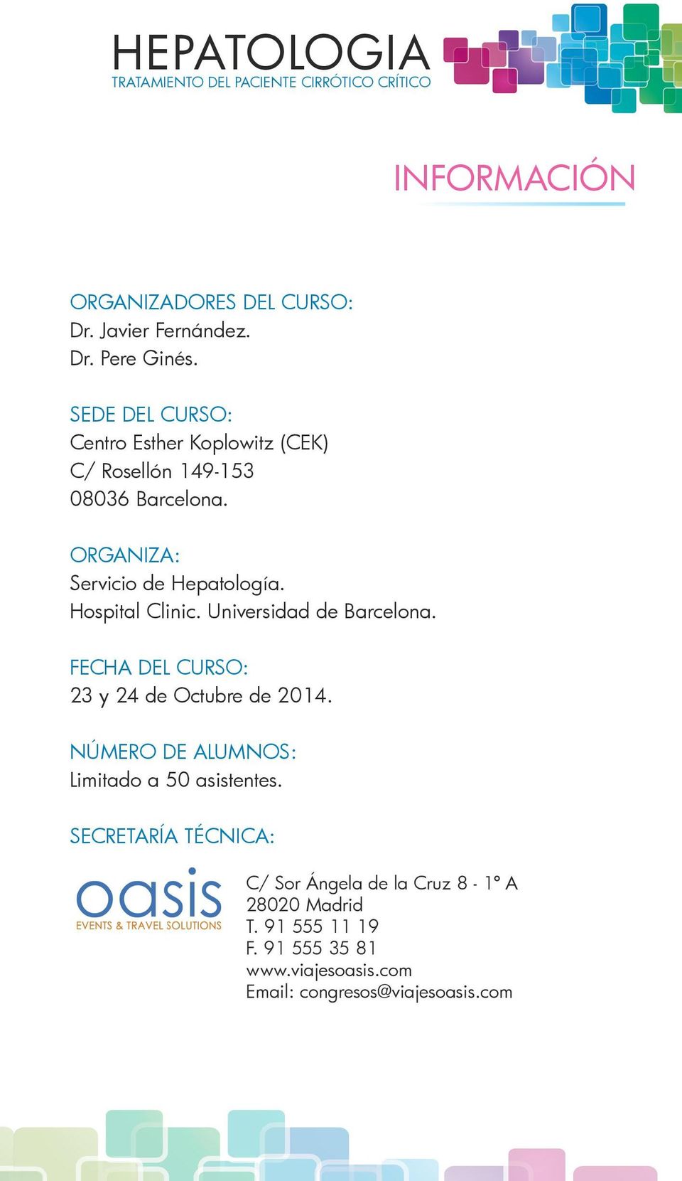 Hospital Clinic. Universidad de Barcelona. Fecha del Curso: 23 y 24 de Octubre de 2014.