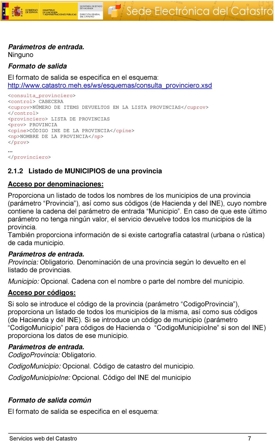 PROVINCIA</cpine> <np>nombre DE LA PROVINCIA</np> </prov> </provinciero> 2.1.