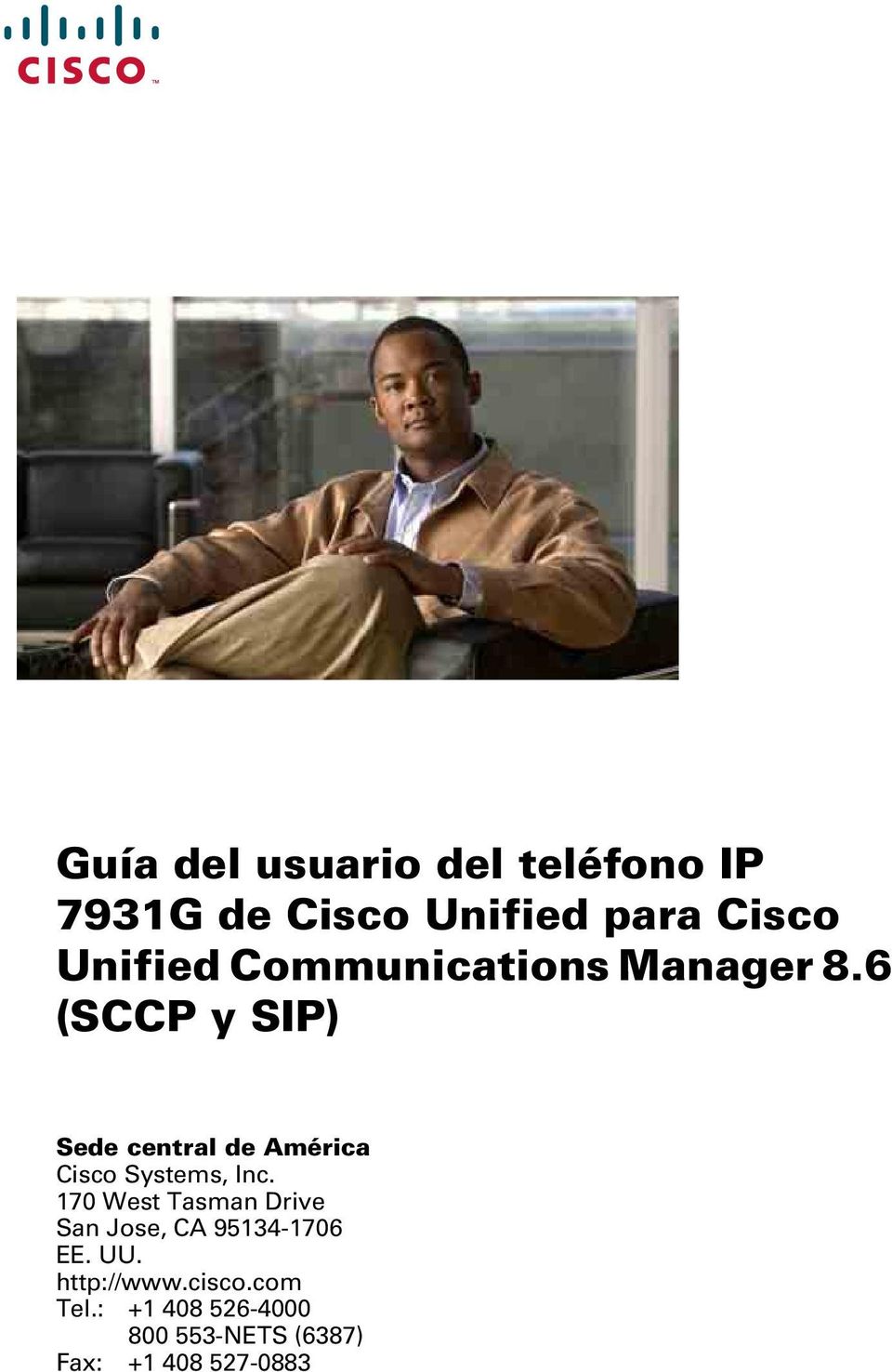 6 (SCCP y SIP) Sede central de América Cisco Systems, Inc.