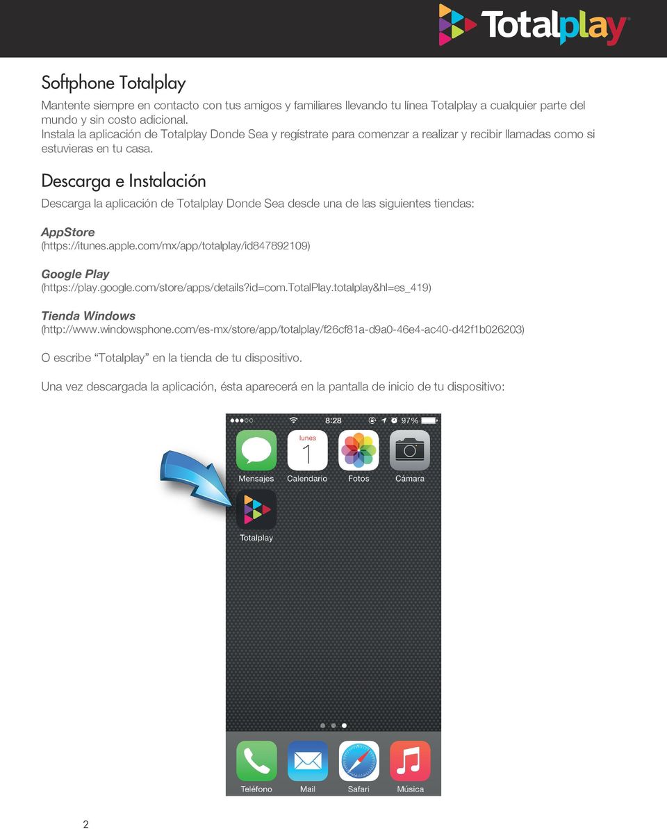 Descarga e Instalación Descarga la aplicación de Totalplay Donde Sea desde una de las siguientes tiendas: AppStore (https://itunes.apple.com/mx/app/totalplay/id847892109) Google Play (https://play.