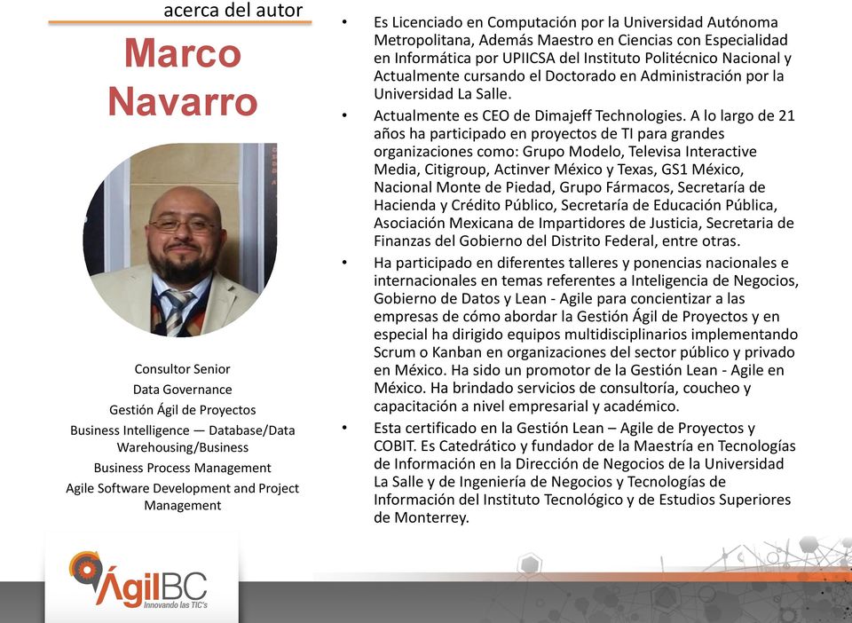 Politécnico Nacional y Actualmente cursando el Doctorado en Administración por la Universidad La Salle. Actualmente es CEO de Dimajeff Technologies.