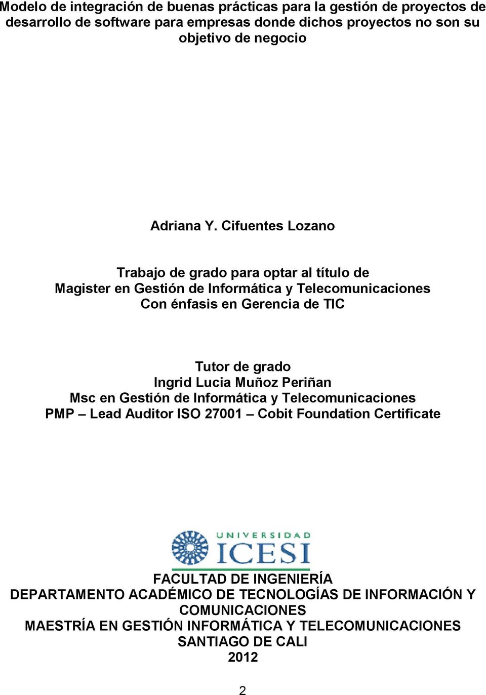 Cifuentes Lozano Trabajo de grado para optar al título de Magister en Gestión de Informática y Telecomunicaciones Con énfasis en Gerencia de TIC Tutor de grado