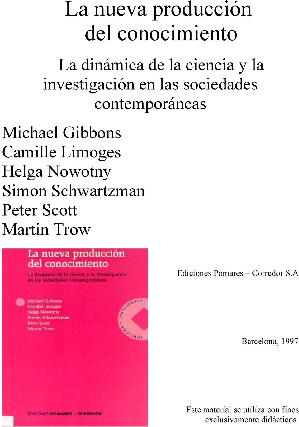 Limoges Helga Nowotny Simon Schwartzman Peter Scott Martin Trow Ediciones
