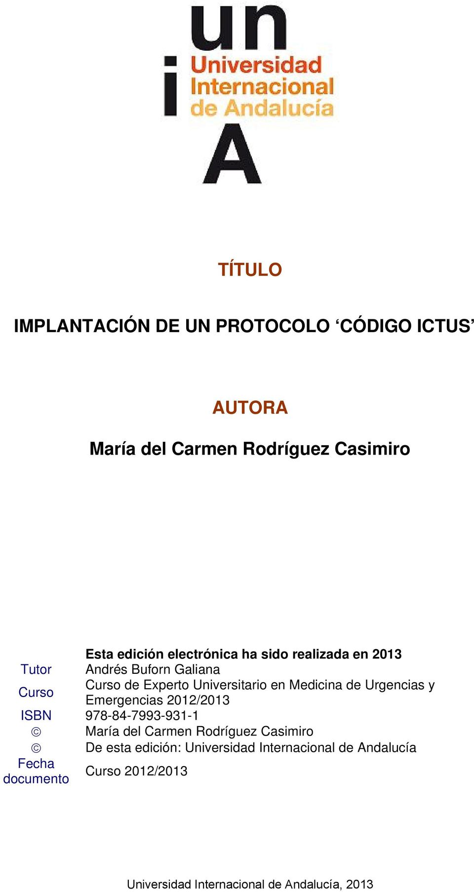 Universitario en Medicina de Urgencias y Curso Emergencias 2012/2013 ISBN 978-84-7993-931-1 María