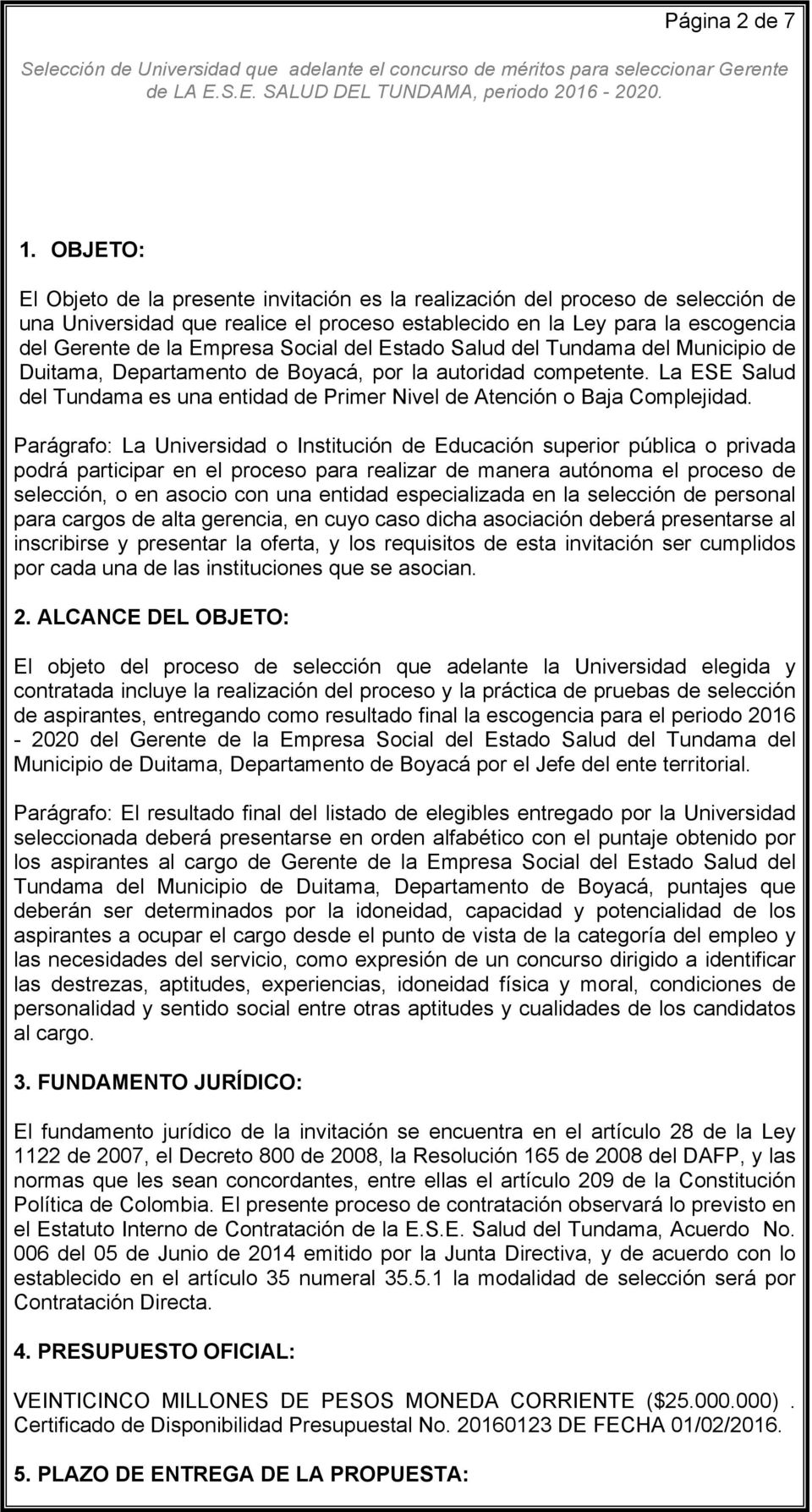 Social del Estado Salud del Tundama del Municipio de Duitama, Departamento de Boyacá, por la autoridad competente.