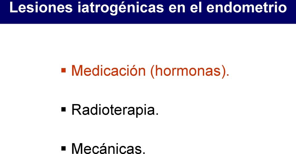 Medicación (hormonas).