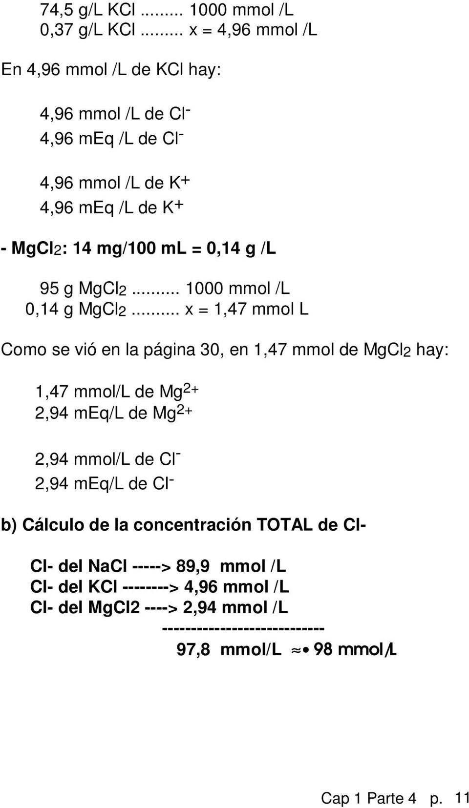 0,14 g /L 95 g MgCl2... 1000 mmol /L 0,14 g MgCl2.