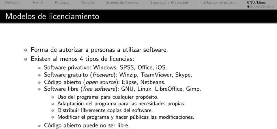 Software gratuito (freeware): Winzip, TeamViewer, Skype. Código abierto (open source): Elipse, Netbeans.