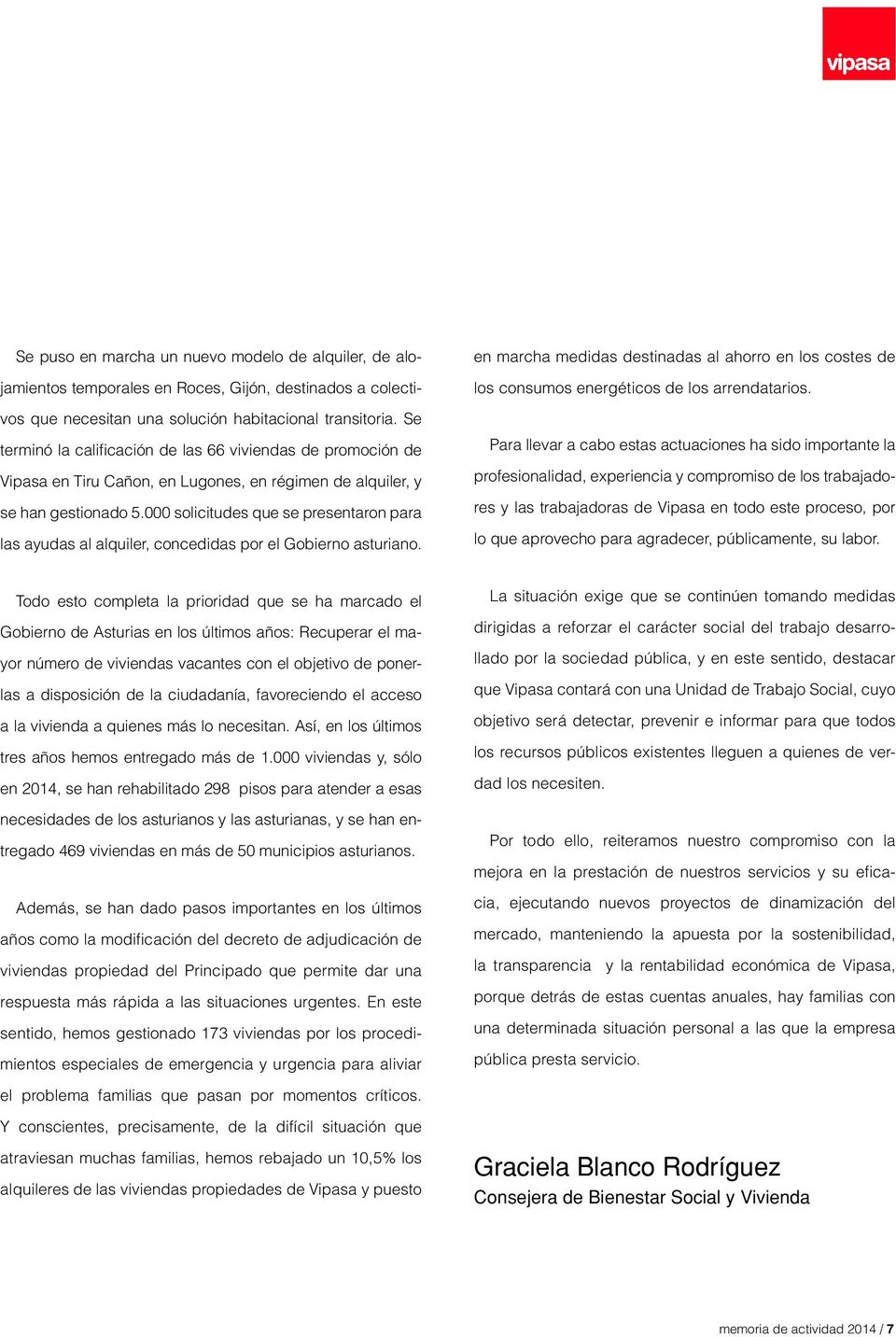 000 solicitudes que se presentaron para las ayudas al alquiler, concedidas por el Gobierno asturiano.