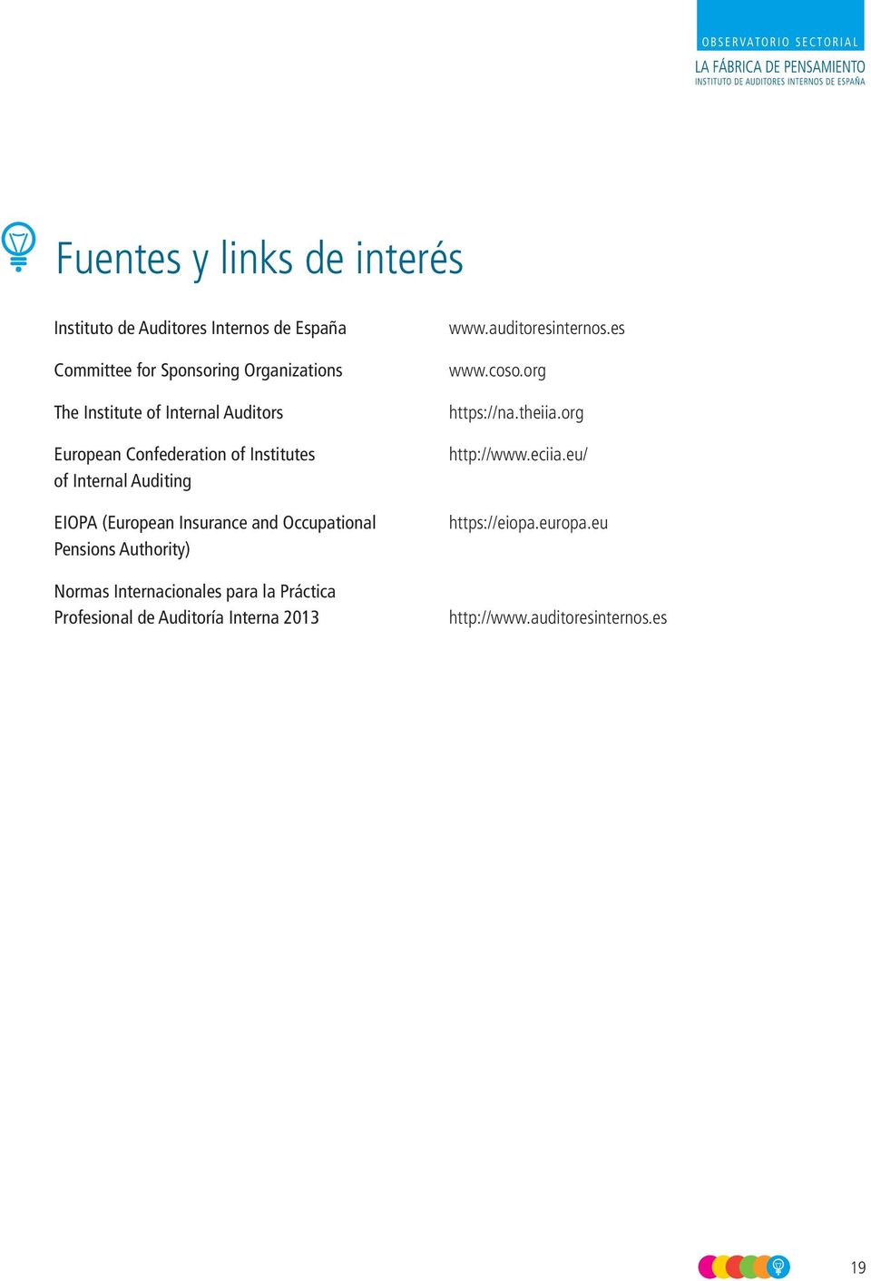 Occupational Pensions Authority) Normas Internacionales para la Práctica Profesional de Auditoría Interna 2013 www.