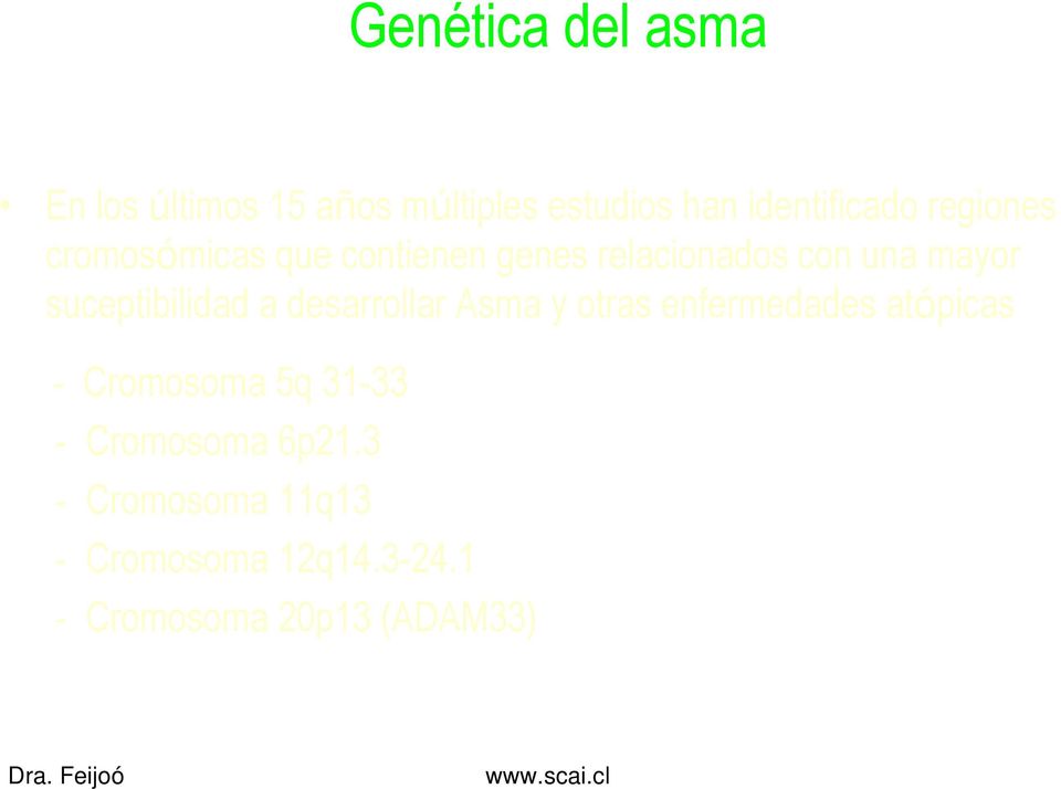 suceptibilidad a desarrollar Asma y otras enfermedades atópicas - Cromosoma 5q