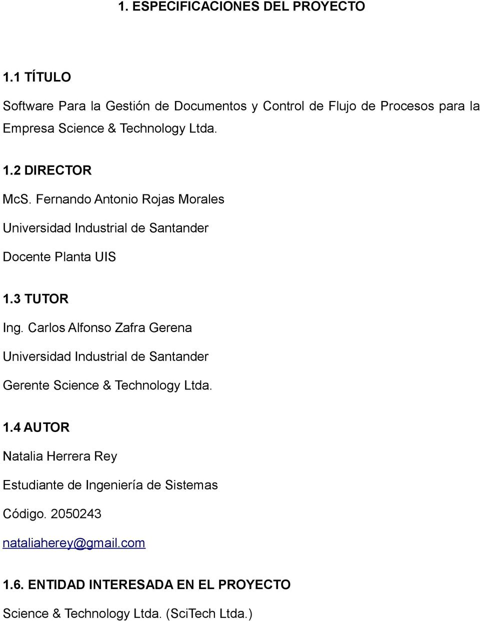 Fernando Antonio Rojas Morales Universidad Industrial de Santander Docente Planta UIS 1.3 TUTOR Ing.