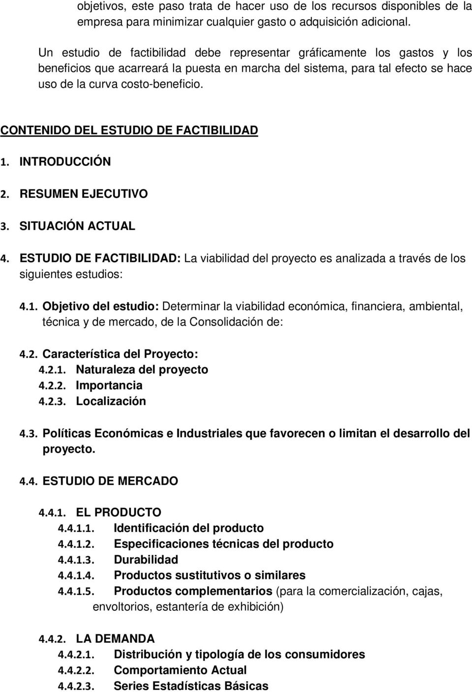 CONTENIDO DEL ESTUDIO DE FACTIBILIDAD 1. INTRODUCCIÓN 2. RESUMEN EJECUTIVO 3. SITUACIÓN ACTUAL 4.