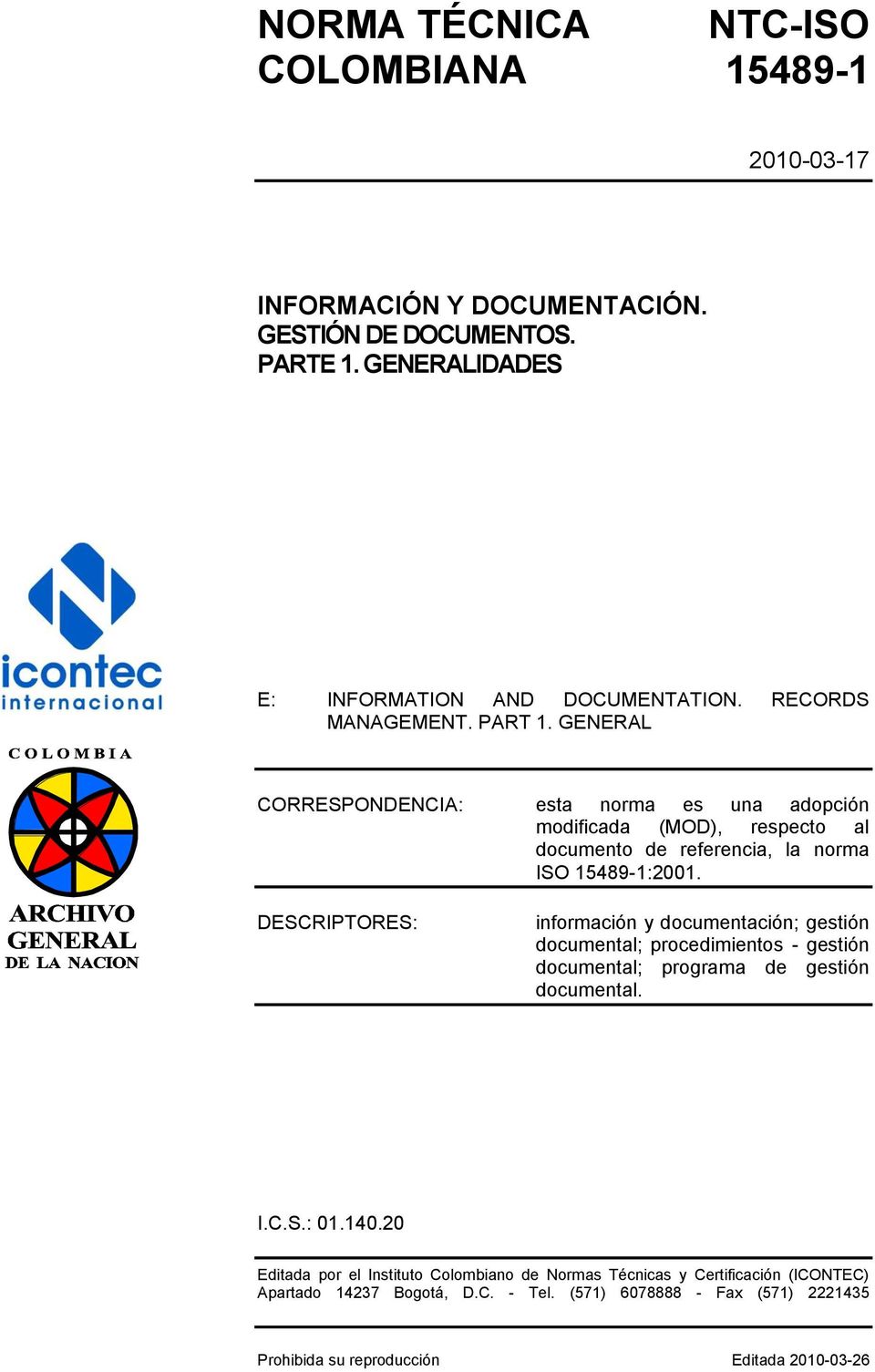 DESCRIPTORES: información y documentación; gestión documental; procedimientos - gestión documental; programa de gestión documental. I.C.S.: 01.140.