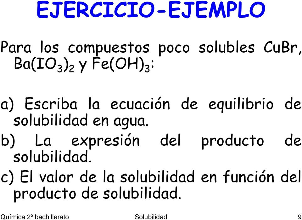 b) La expresión del producto de solubilidad.