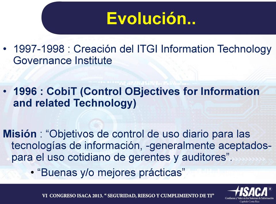 CobiT (Control OBjectives for Information and related Technology) Misión : Objetivos