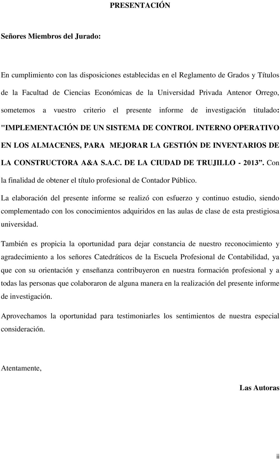 INVENTARIOS DE LA CONSTRUCTORA A&A S.A.C. DE LA CIUDAD DE TRUJILLO - 2013. Con la finalidad de obtener el título profesional de Contador Público.