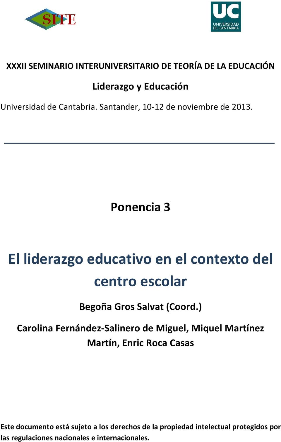 Ponencia 3 El liderazgo educativo en el contexto del centro escolar Begoña Gros Salvat (Coord.