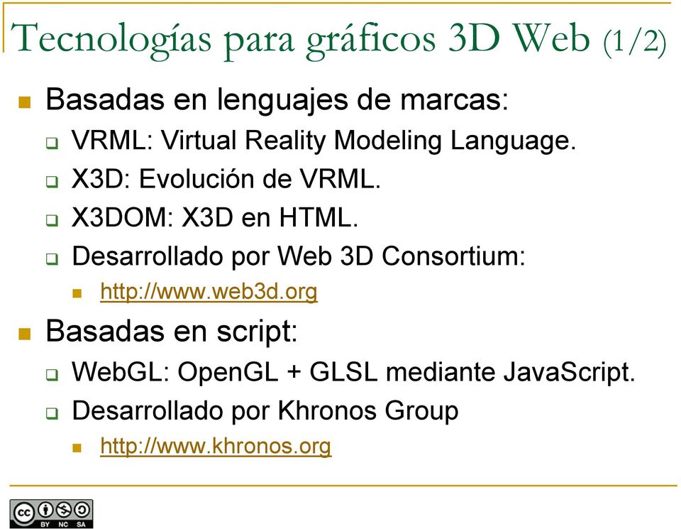 Desarrollado por Web 3D Consortium: http://www.web3d.