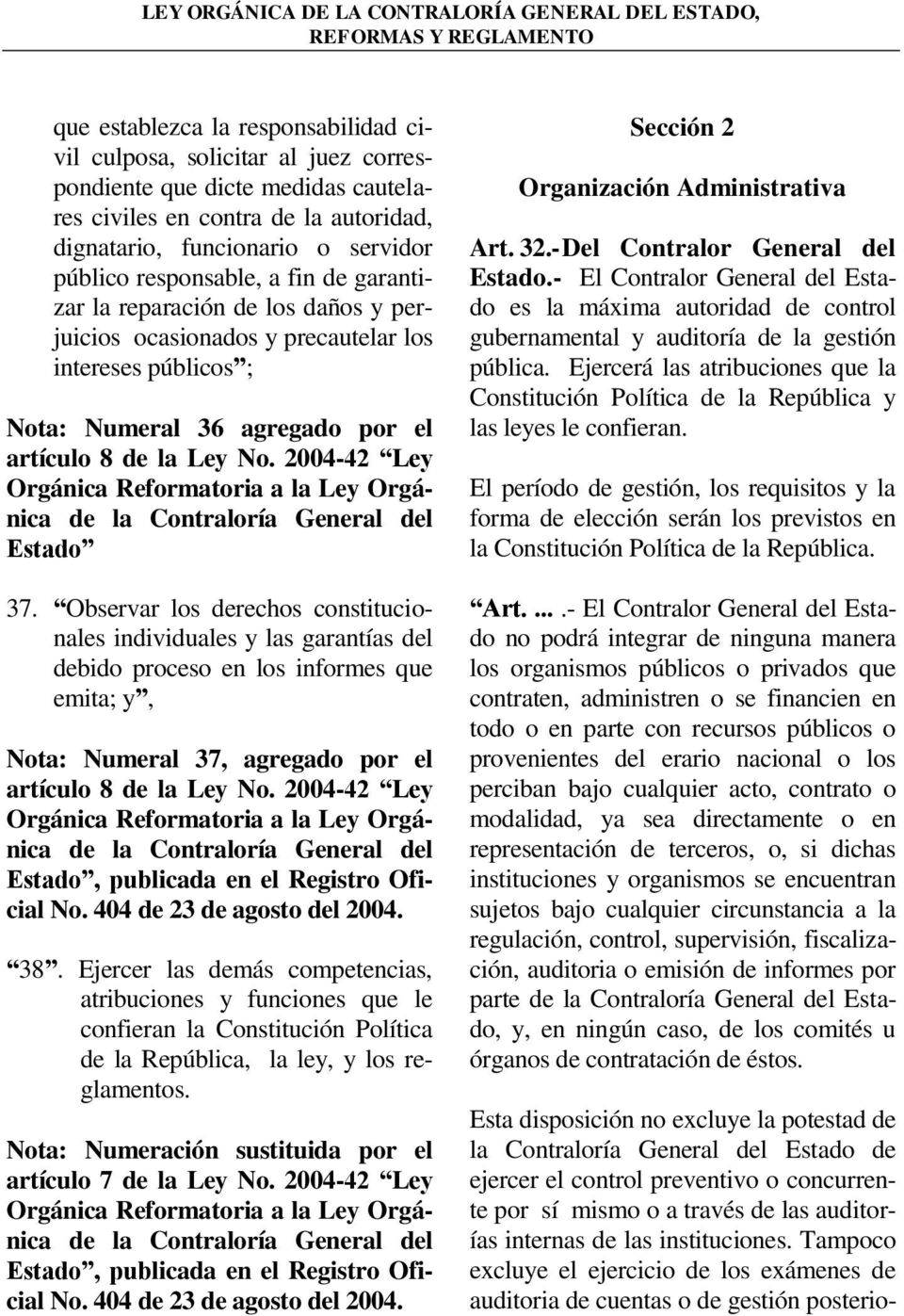 2004-42 Ley Orgánica Reformatoria a la Ley Orgánica de la Contraloría General del Estado 37.