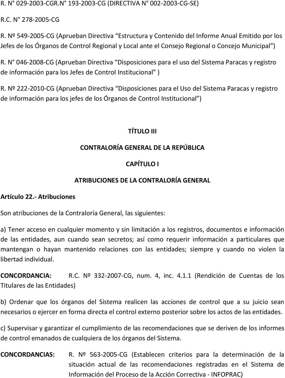 N 046-2008-CG (Aprueban Directiva Disposiciones para el uso del Sistema Paracas y registro de información para los Jefes de Control Institucional ) R.