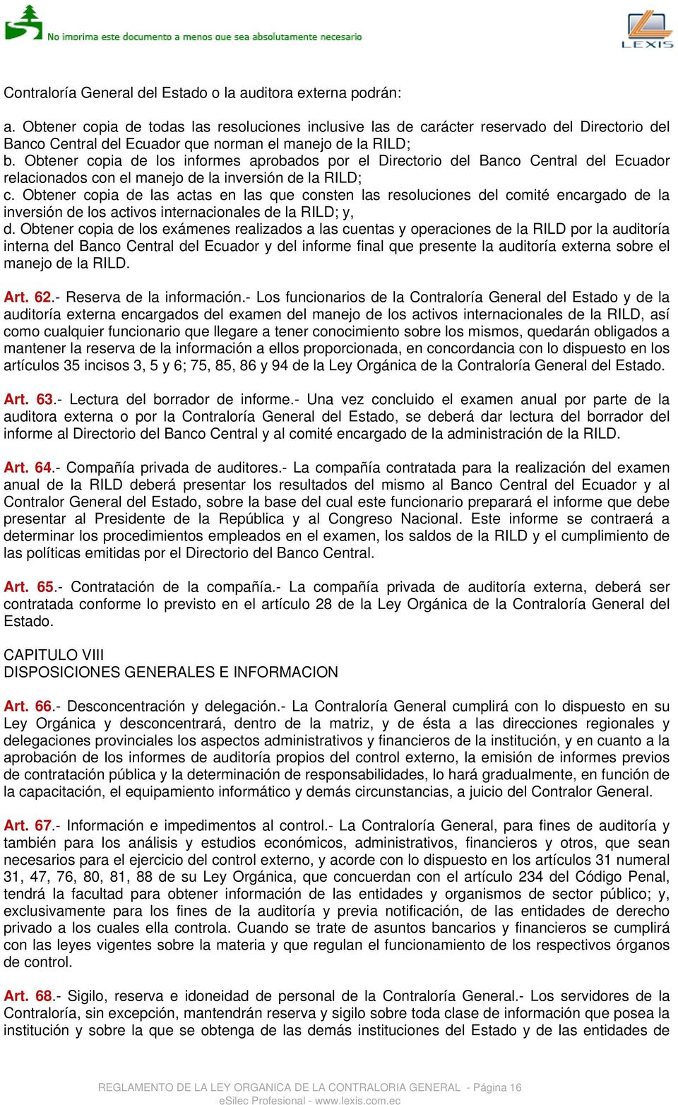 Obtener copia de los informes aprobados por el Directorio del Banco Central del Ecuador relacionados con el manejo de la inversión de la RILD; c.