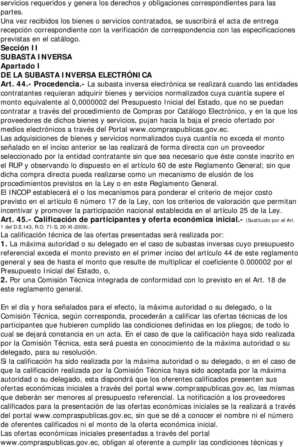catálogo. Sección II SUBASTA INVERSA Apartado I DE LA SUBASTA INVERSA ELECTRÓNICA Art. 44.- Procedencia.