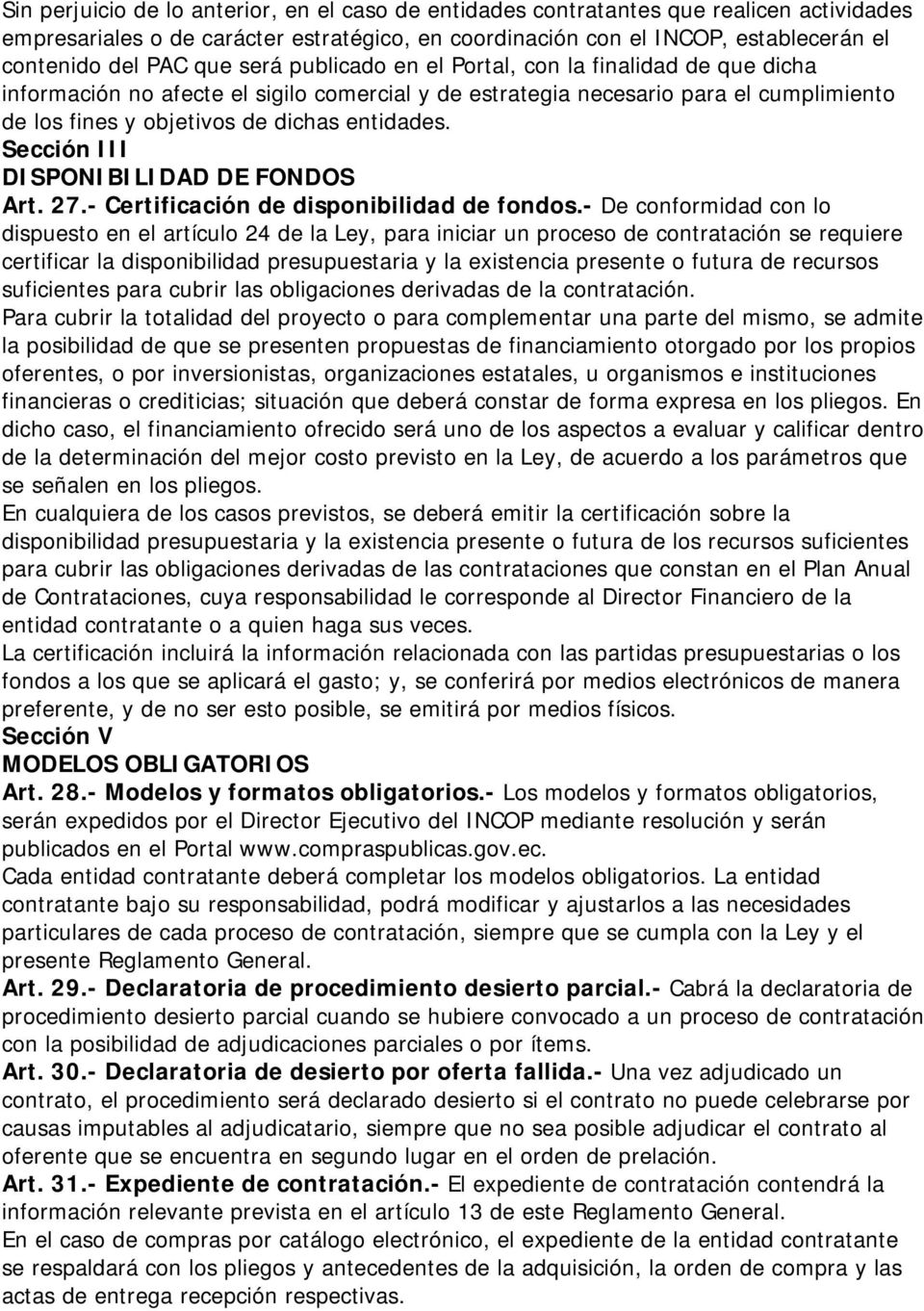 Sección III DISPONIBILIDAD DE FONDOS Art. 27.- Certificación de disponibilidad de fondos.