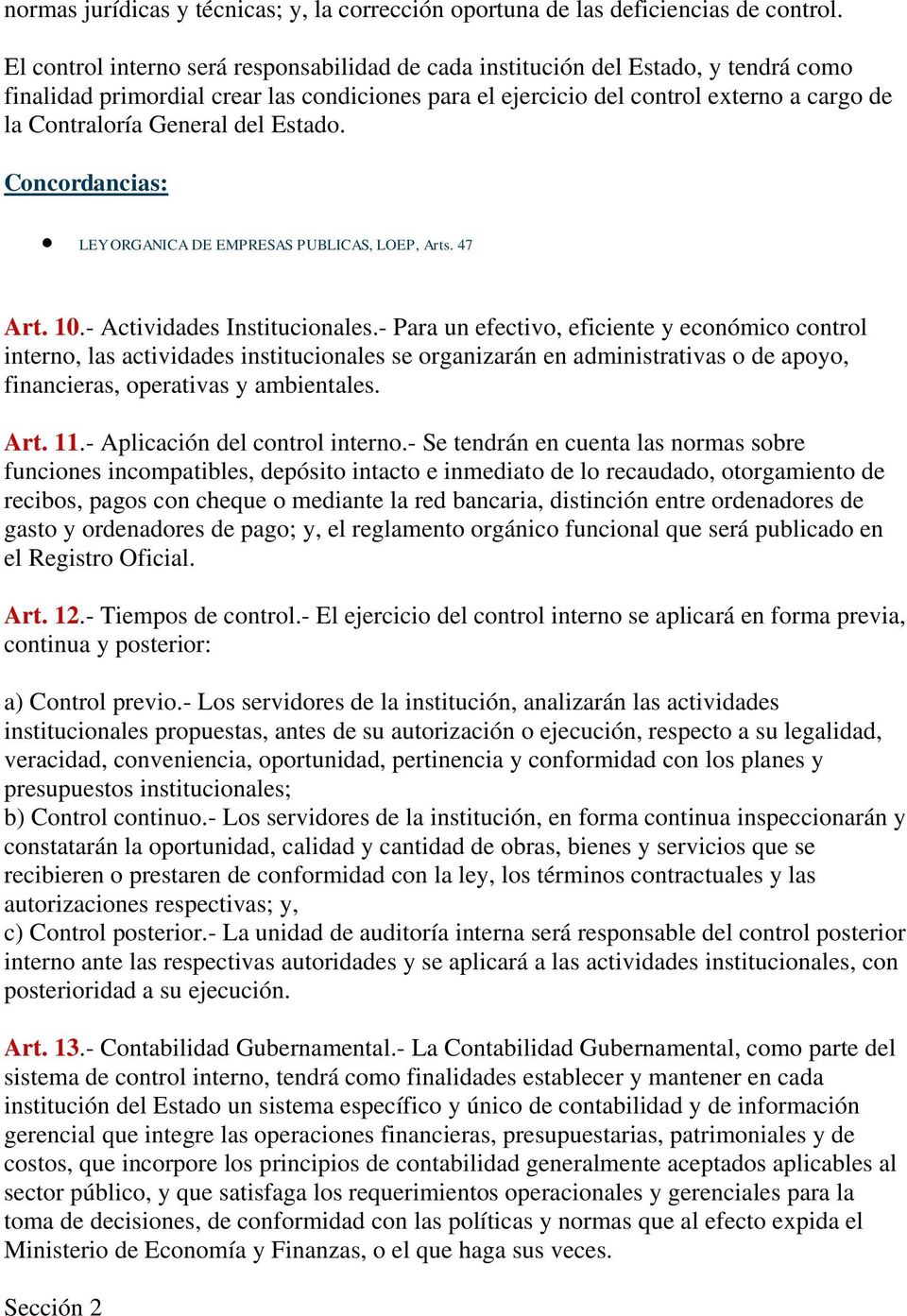 General del Estado. LEY ORGANICA DE EMPRESAS PUBLICAS, LOEP, Arts. 47 Art. 10.- Actividades Institucionales.