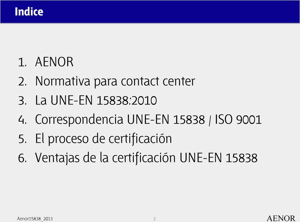 Correspondencia UNE-EN 15838 / ISO 9001 5.