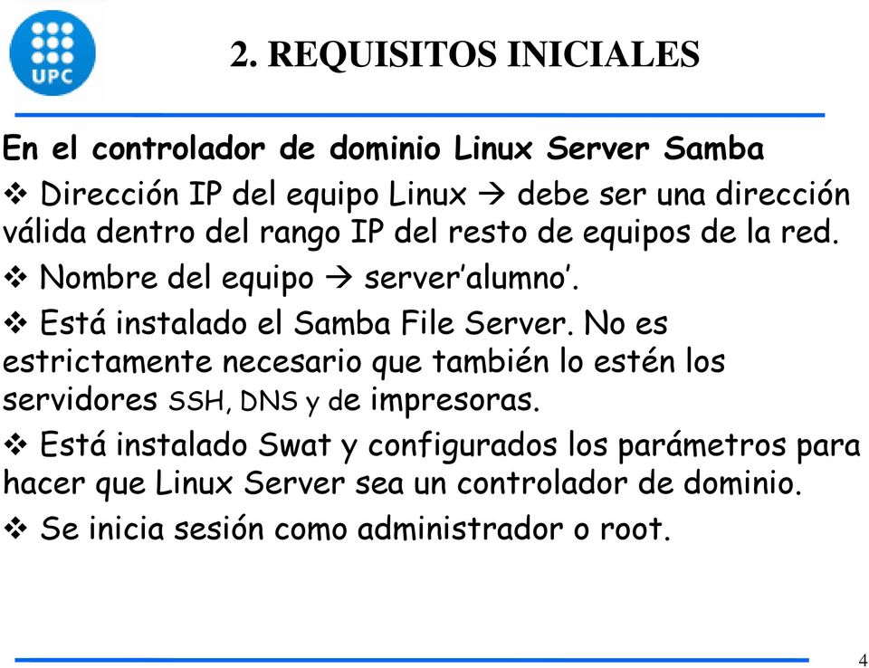 Está instalado el Samba File Server.