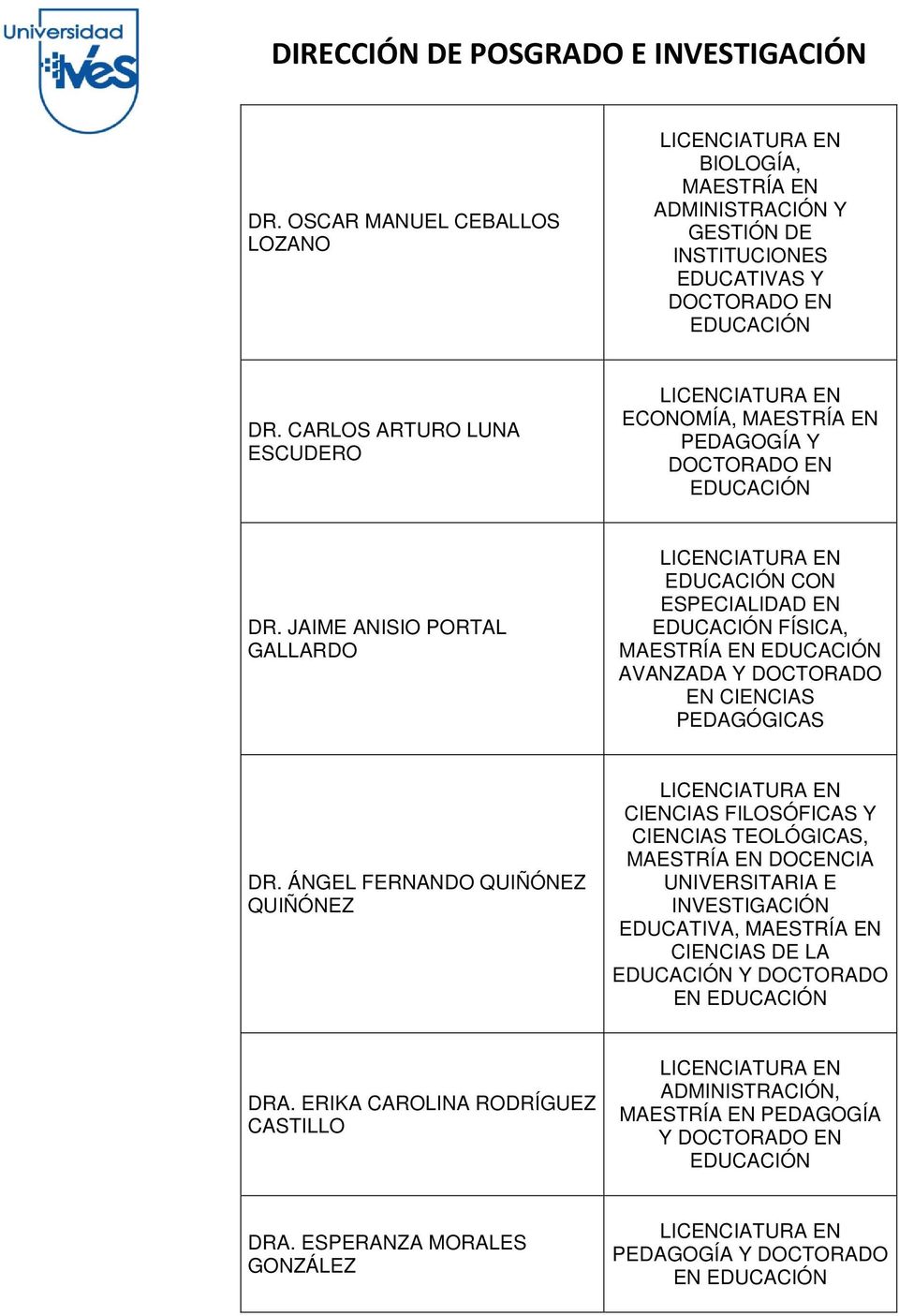 JAIME ANISIO PORTAL GALLARDO CON ESPECIALIDAD EN FÍSICA, AVANZADA Y DOCTORADO EN CIENCIAS PEDAGÓGICAS DR.