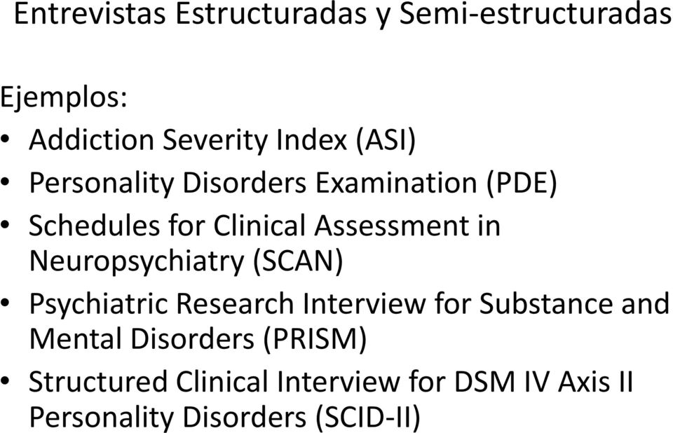 Neuropsychiatry (SCAN) Psychiatric Research Interview for Substance and Mental
