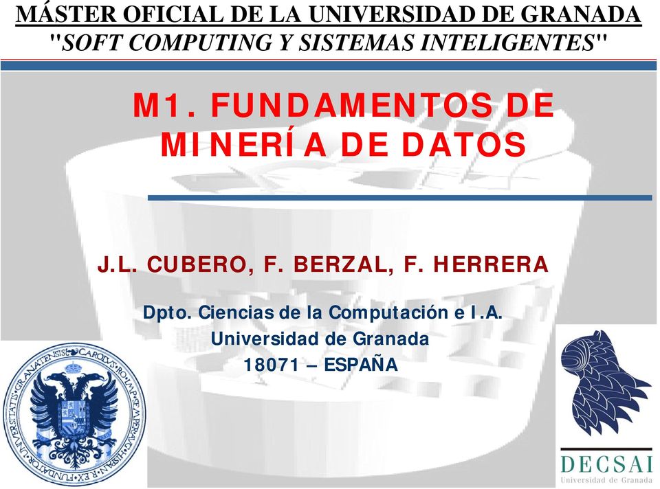 FUNDAMENTOS DE MINERÍA DE DATOS J.L. CUBERO, F. BERZAL, F.