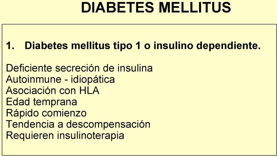 Deficiente secreción de insulina Autoinmune - idiopática