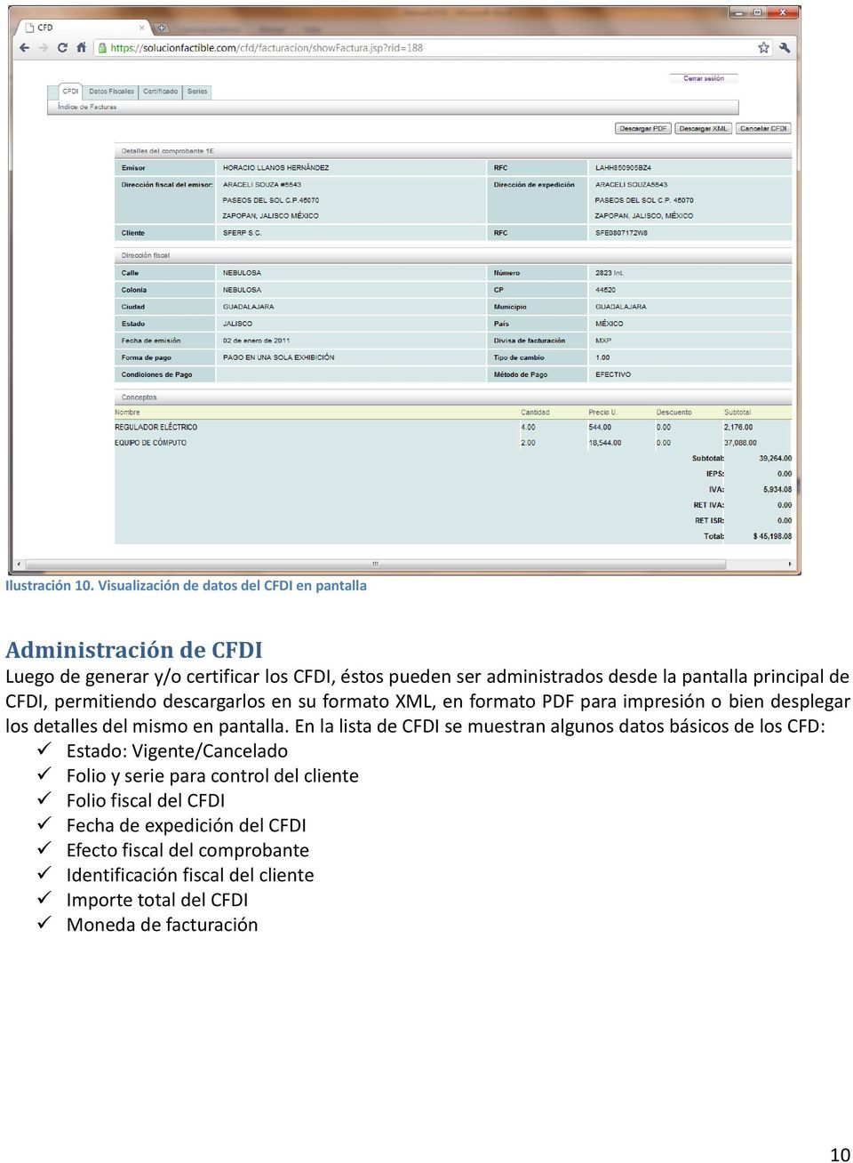 pantalla principal de CFDI, permitiendo descargarlos en su formato XML, en formato PDF para impresión o bien desplegar los detalles del mismo en pantalla.