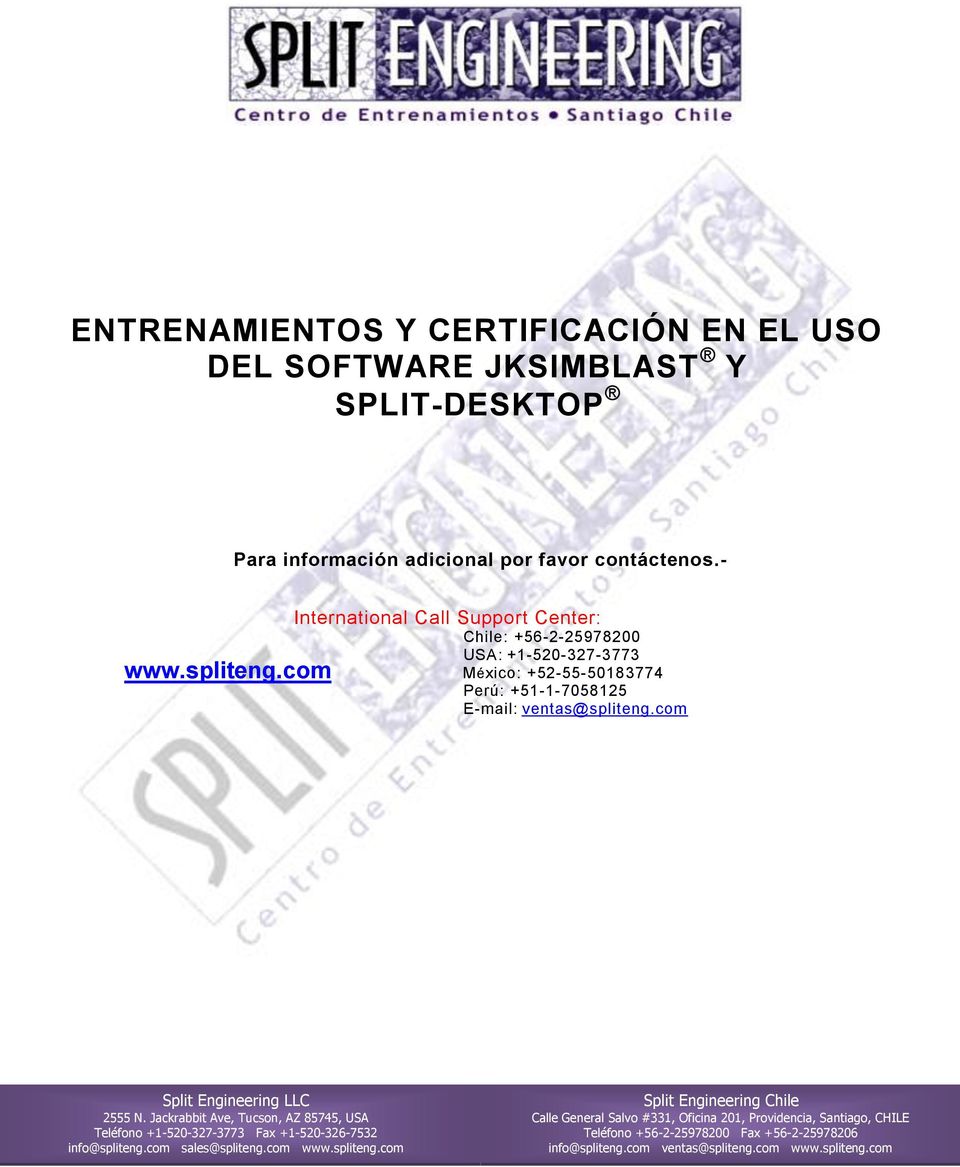 com México: +52-55-50183774 Perú: +51-1-7058125 E-mail: ventas@spliteng.com Split Engineering LLC 2555 N.